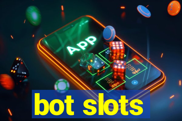 bot slots